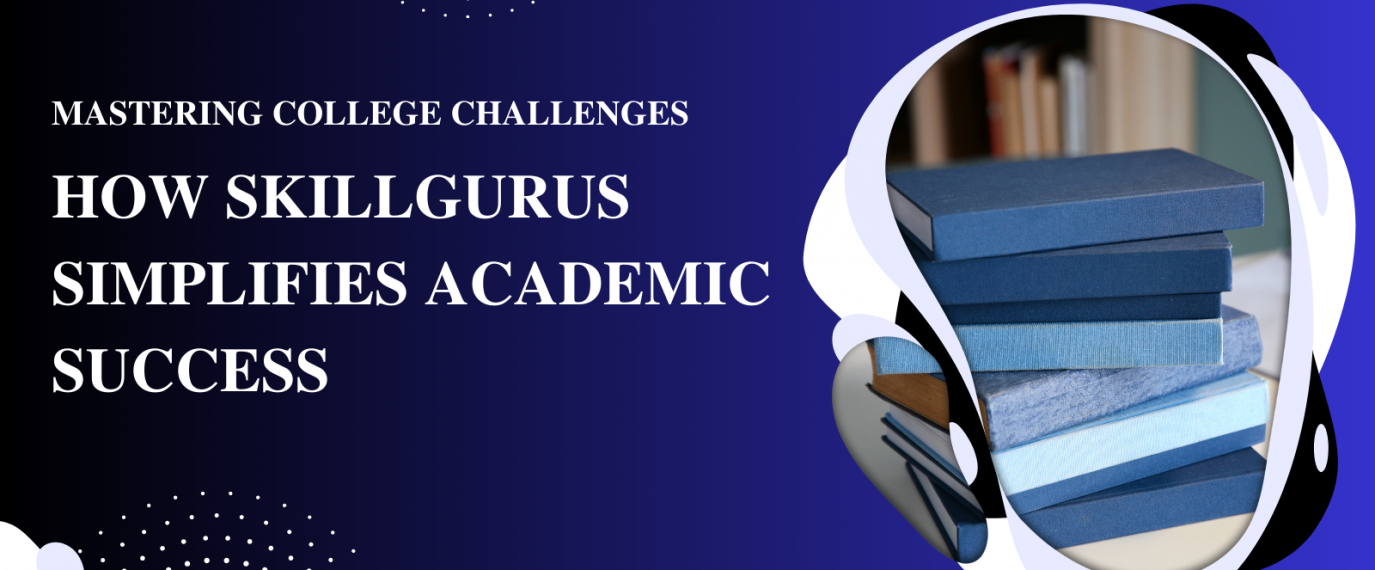 How SkillGurus Simplifies Academic Success